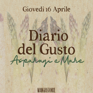 Diario del Gusto | Cap. X: Asparagi e Mare